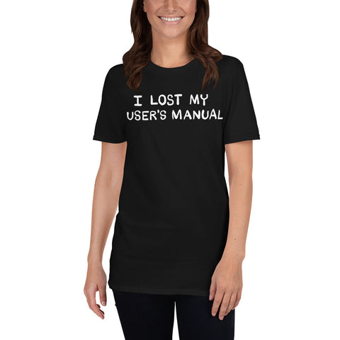 Lost my User's Manual Short-Sleeve Unisex T-Shirt