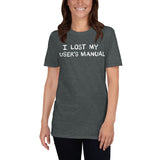 Lost my User's Manual Short-Sleeve Unisex T-Shirt